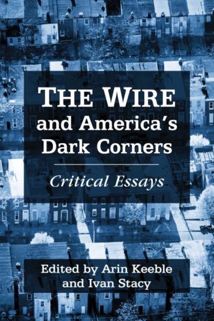 The Wire and America''s Dark Corners