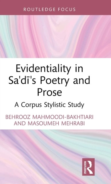 Evidentiality in Sa''di''s Poetry and Prose