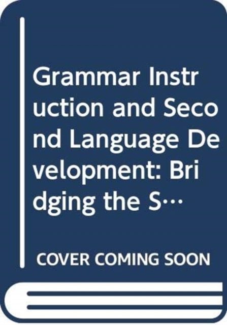 Grammar Instruction and Second Language Development