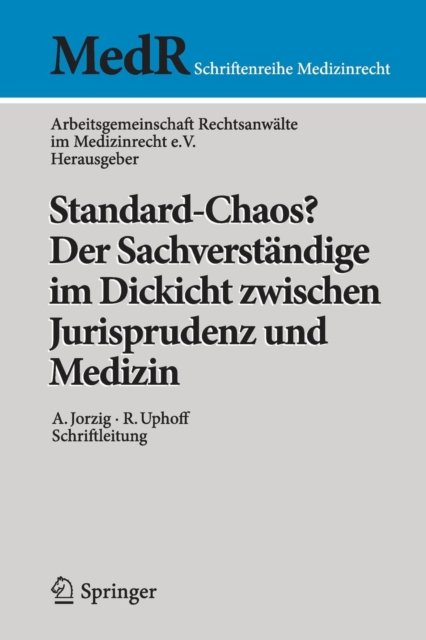 Standard-Chaos? Der Sachverstandige im Dickicht zwischen Jurisprudenz und Medizin
