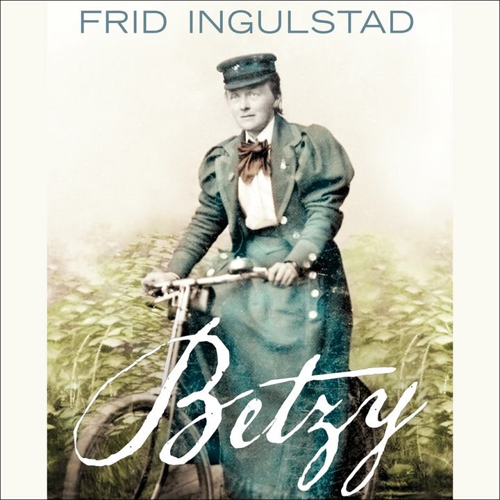 Betzy - fortellingen om en norsk foregangskvinne