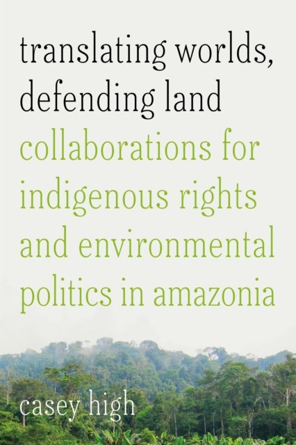 Translating Worlds, Defending Land