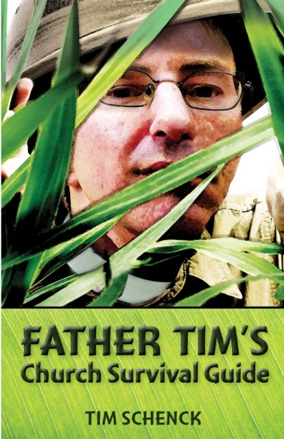 Father Tim''s Church Survival Guide