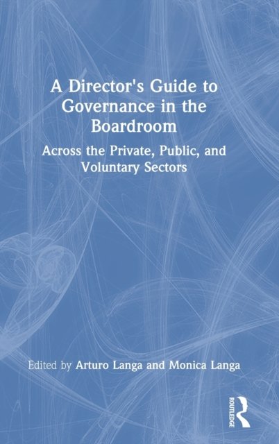 A Director's Guide to Governance in the Boardroom