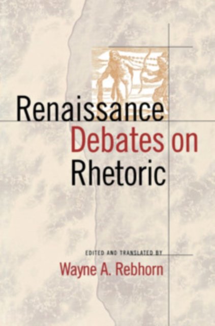 Renaissance Debates on Rhetoric