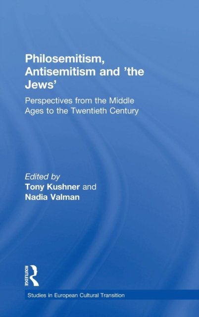 Philosemitism, Antisemitism And The Jews
