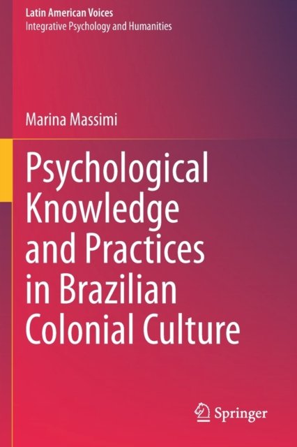 Psychological Knowledge and Practices in Brazilian Colonial Culture