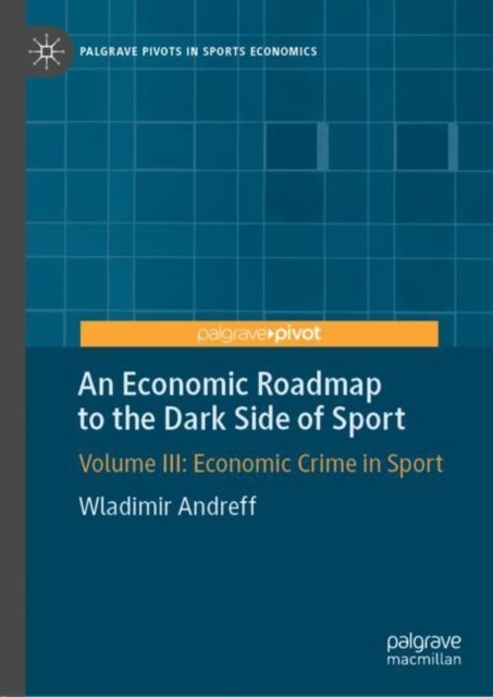 An Economic Roadmap to the Dark Side of Sport