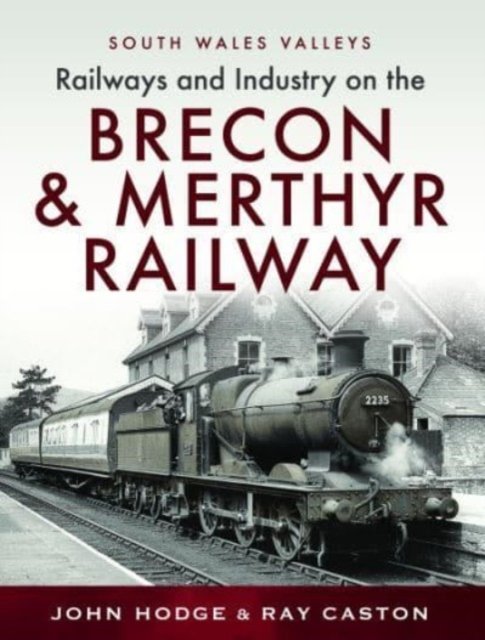 Railways & Industry on the Brecon & Merthyr