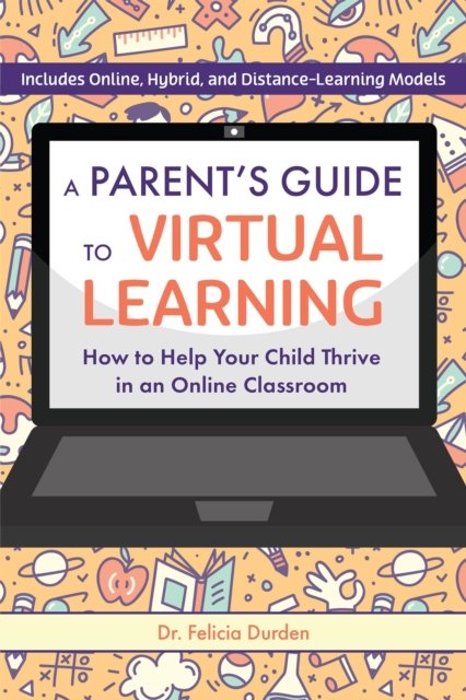 A Parent''s Guide to Virtual Learning