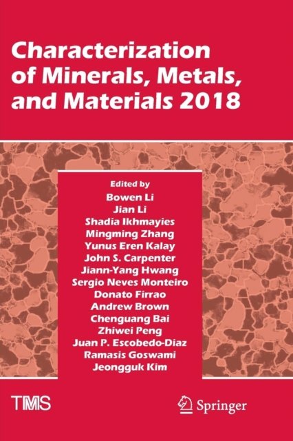 Characterization of Minerals, Metals, and Materials 2018