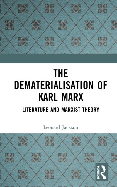 The Dematerialisation of Karl Marx