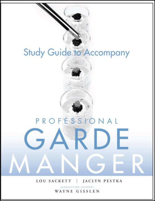 Study Guide to Accompany Professional Garde Manger  – A Comprehensive Guide to Cold Food Preparation