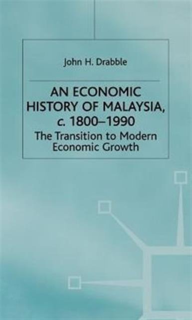 An Economic History of Malaysia, c.1800-1990