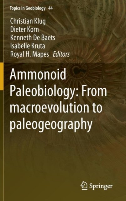 Ammonoid Paleobiology: From macroevolution to paleogeography