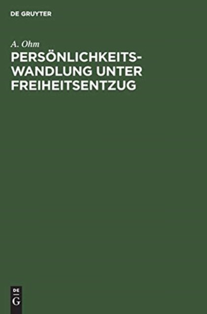 Personlichkeitswandlung unter Freiheitsentzug