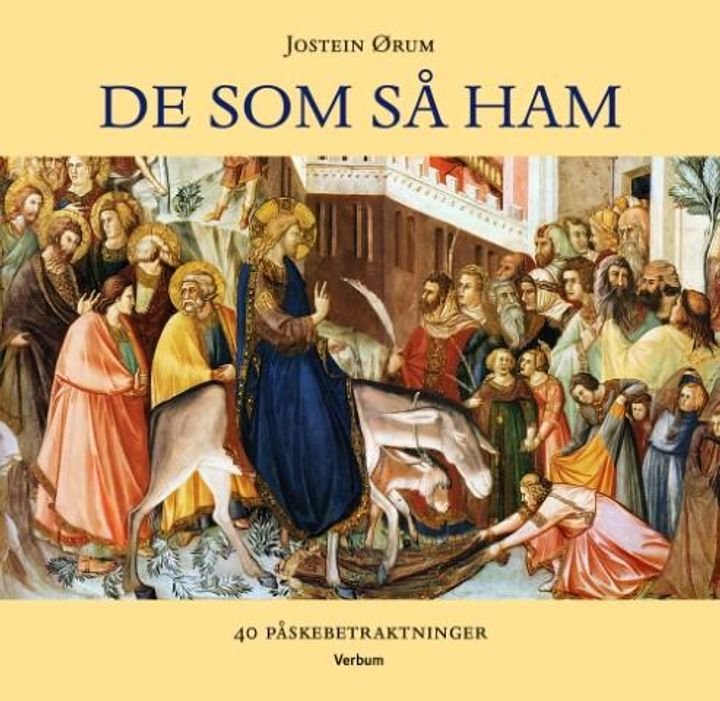 De som så ham - 40 påskebetraktninger