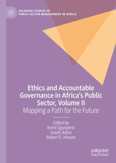 Ethics and Accountable Governance in Africa''s Public Sector, Volume II