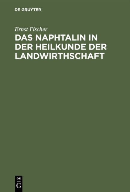 Das Naphtalin in Der Heilkunde Der Landwirthschaft