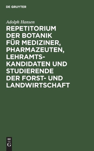 Repetitorium Der Botanik Fur Mediziner, Pharmazeuten, Lehramts- Kandidaten Und Studierende Der Forst- Und Landwirtschaft