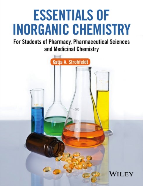 Essentials of Inorganic Chemistry – For Students of Pharmacy, Pharmaceutical Sciences and Medicinal  Chemistry