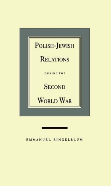 Polish-Jewish Relations During the Second World War