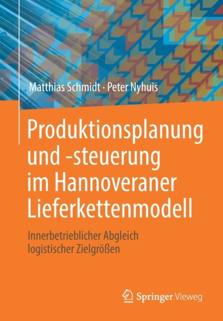 Produktionsplanung und -steuerung im Hannoveraner Lieferkettenmodell