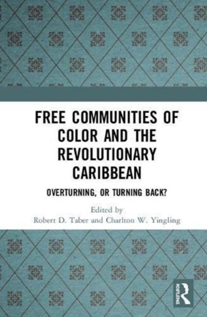Free Communities of Color and the Revolutionary Caribbean