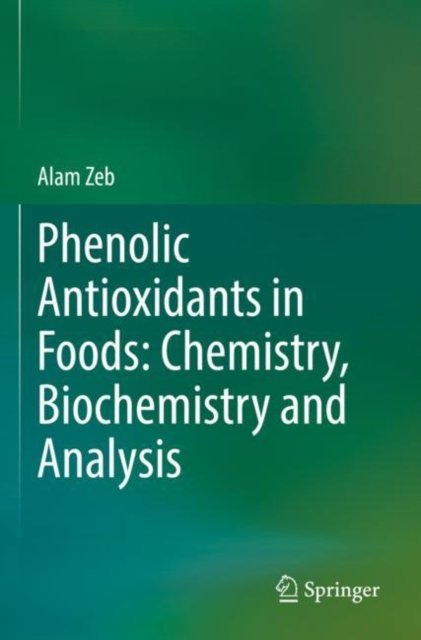 Phenolic Antioxidants in Foods: Chemistry, Biochemistry and Analysis