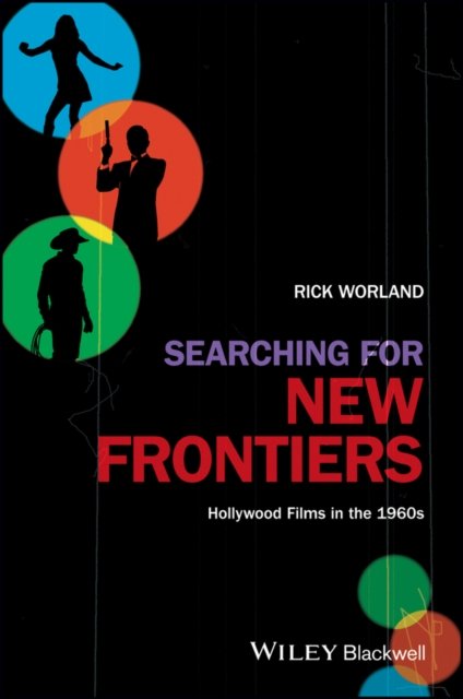 Searching for New Frontiers – Hollywood Films in the 1960s