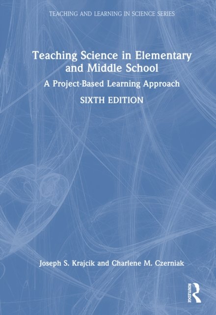 Teaching Science in Elementary and Middle School