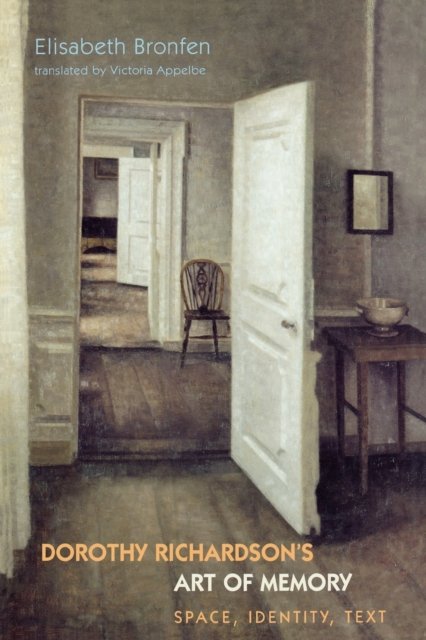 Dorothy Richardson''s ''Art of Memory''