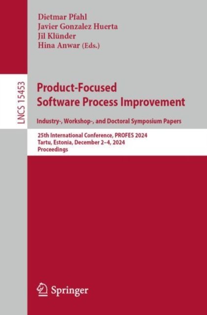 Product-focused Software Process Improvement. Industry-, Workshop- and Doctoral Symposium Papers