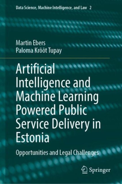 Artificial Intelligence and Machine Learning Powered Public Service Delivery in Estonia