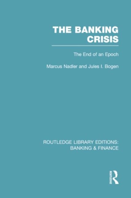 The Banking Crisis (RLE Banking & Finance)