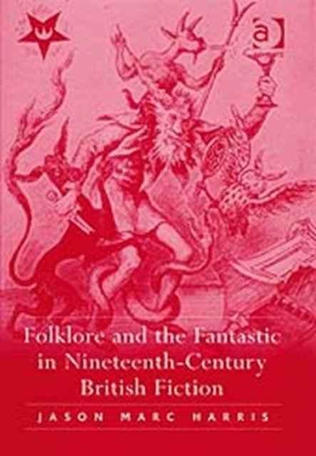 Folklore and the Fantastic in Nineteenth-Century British Fiction