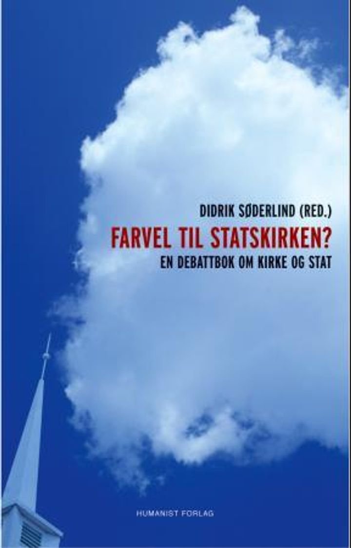 Farvel til statskirken? - en debattbok om kirke og stat