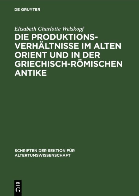Die Produktionsverhaltnisse Im Alten Orient Und in Der Griechisch-Romischen Antike