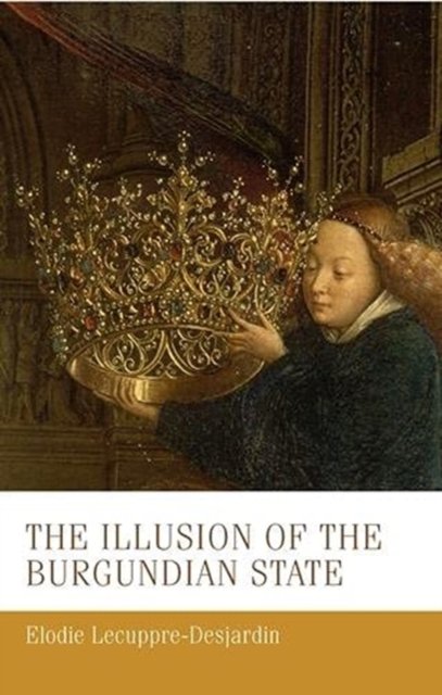 The Illusion of the Burgundian State
