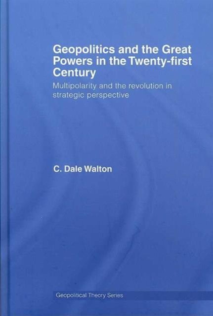 Geopolitics and the Great Powers in the 21st Century