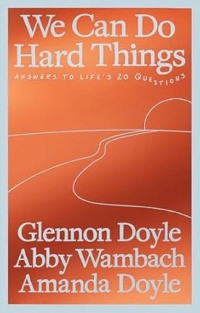 We Can Do Hard Things