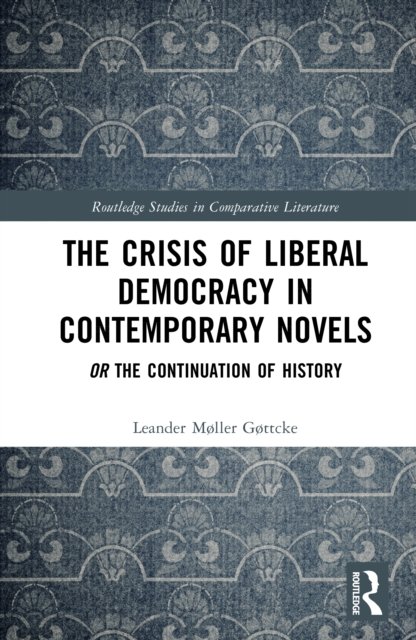 The Crisis of Liberal Democracy in Contemporary Novels