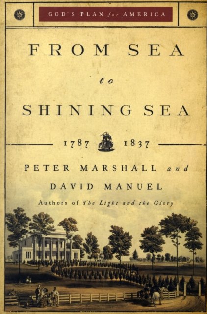 From Sea to Shining Sea – 1787–1837