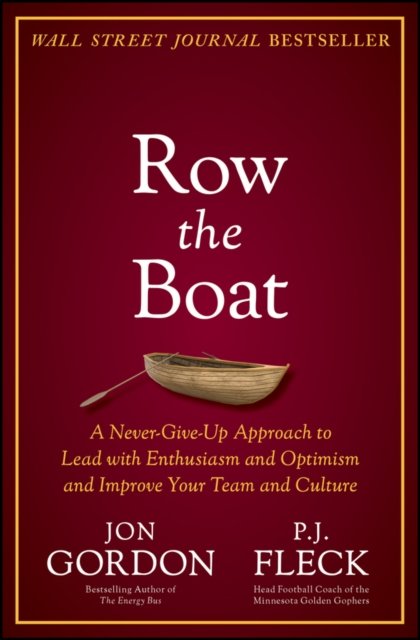 Row the Boat – A True Story with Principles and Lessons to Transform Your Culture