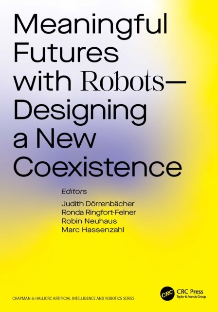 Meaningful Futures With Robots