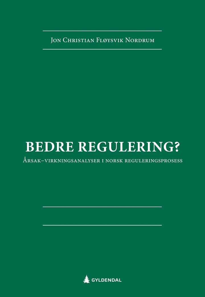 Bedre regulering? - årsak-virkningsanalyser i norsk reguleringsprosess