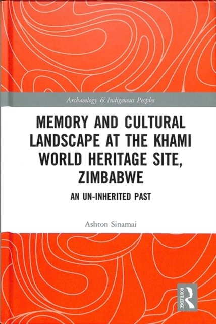 Memory and Cultural Landscape at the Khami World Heritage Site, Zimbabwe
