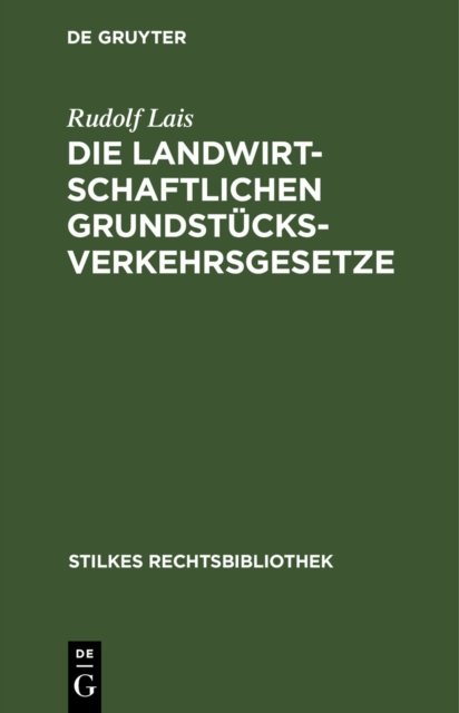 Die Landwirtschaftlichen Grundstucksverkehrsgesetze