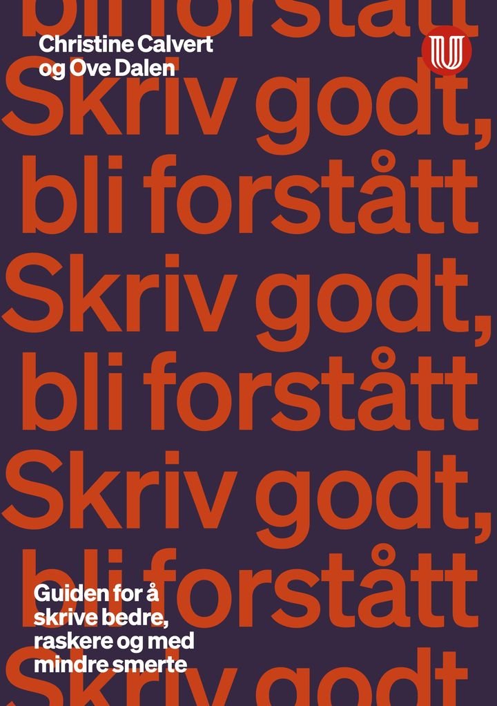 Skriv godt, bli forstått - guiden for å skrive bedre, raskere og med mindre smerte