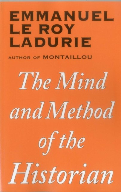 The Mind and Method of the Historian